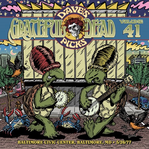 Dave’s Picks, Volume 41: Baltimore Civic Center, Baltimore, MD · 5/26/77