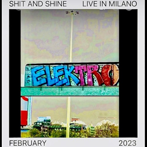 Shit and Shine Live in Milano