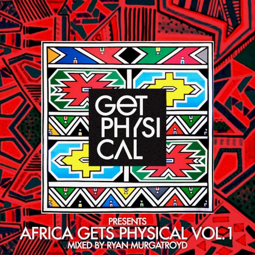 Get Physical Presents: Africa Gets Physical Vol. 1