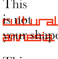 This Is Not Your Shape