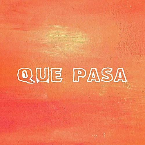 QUE PASA