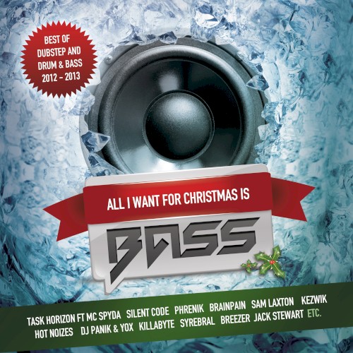 All I Want for Christmas Is Bass (Best of Dubstep & Drum & Bass 2012 -2013)