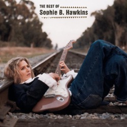 If I Was Your Girl: The Best of Sophie B. Hawkins