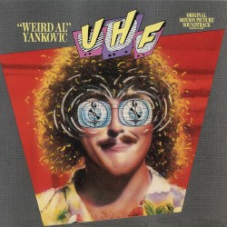 UHF: Original Motion Picture Soundtrack and Other Stuff