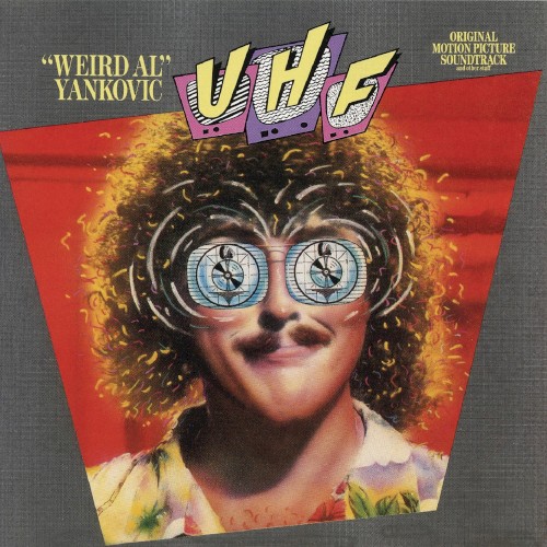 UHF: Original Motion Picture Soundtrack and Other Stuff