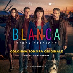 Blanca, terza stagione: Colonna Sonora Originale