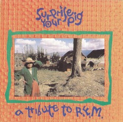 Surprise Your Pig: A Tribute to R.E.M.