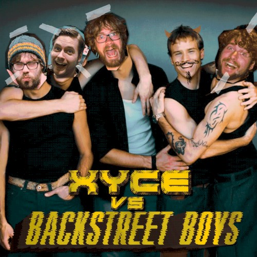 xyce vs. Backstreet Boys