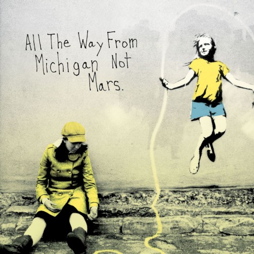 All the Way from Michigan, Not Mars