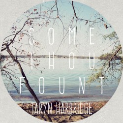 Come Thou Fount