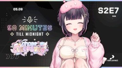 90 Minutes Till Midnight, Season 2, #7-1, "Sleepover Edition!"