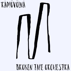 Broken Tape Orchestra