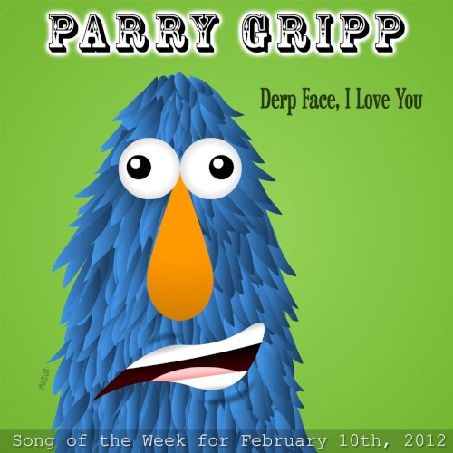 Derp Face, I Love You