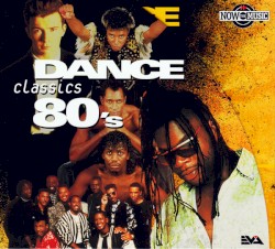 Now The Music: Dance Classics 80’s