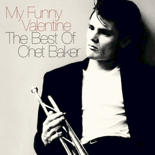My Funny Valentine: The Best Of Chet Baker