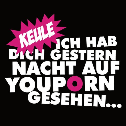 Ich hab dich gestern auf Youporn gesehen