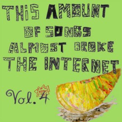 This Amount of Songs Almost Broke the Internet, Vol. 4