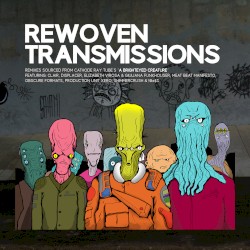 Rewoven Transmissions