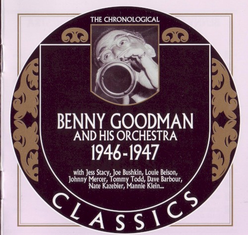 The Chronological Classics: Benny Goodman and His Orchestra 1946-1947