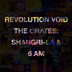 The Crates: Shangri-La and 6 AM