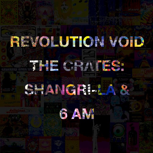 The Crates: Shangri-La and 6 AM