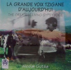 Nicolae Gutsa - La grande voix tsigane de Roumanie