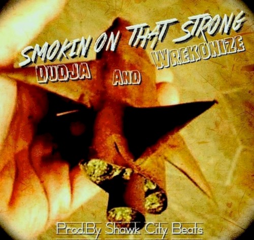 Smoking on That Strong