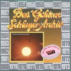 Das goldene Schlager-Archiv: Die Hits des Jahres 1981