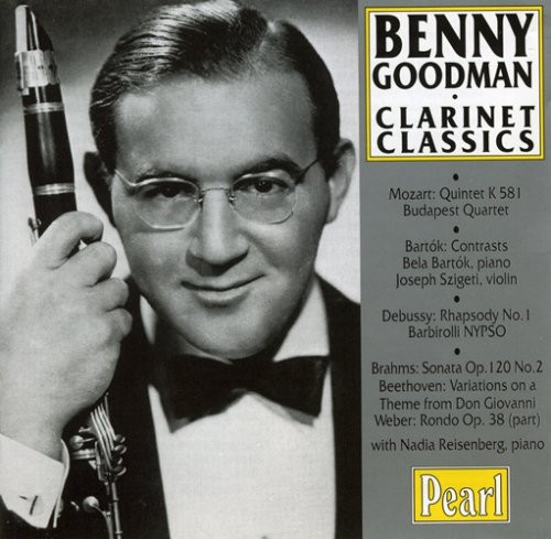 Clarinet Classics: Quintet K. 581 / Contrasts / Rhapsody no. 1 / Sonata op. 120 no. 2 / Variations on a Theme from Don Giovanni / Rondo op. 38 (part)