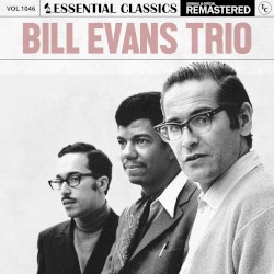 Essential Classics, Vol. 1046: Bill Evans Trio