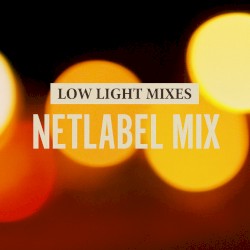 Low Light Mixes: Netlabel Mix
