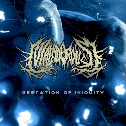 Gestation of Iniquity