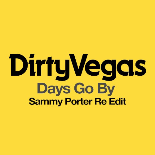 Days Go By (Sammy Porter re-edit)