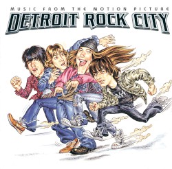 Detroit Rock City: Music From the Motion Picture