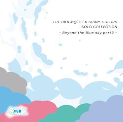 THE IDOLM@STER SHINY COLORS SOLO COLLECTION -Beyond the Blue sky part2-