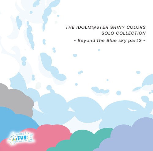 THE IDOLM@STER SHINY COLORS SOLO COLLECTION -Beyond the Blue sky part2-
