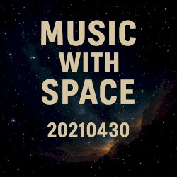 Music With Space: 20210430