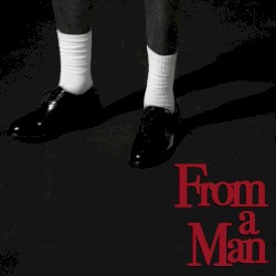 From a Man