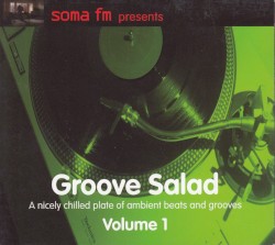 SomaFM Presents: Groove Salad, Volume 1
