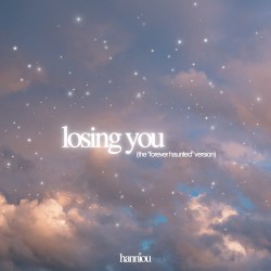 losing you (the “forever haunted” version)