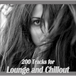 200 Tracks for Lounge and Chillout