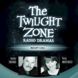 The Twilight Zone Radio Dramas, "Night Call"