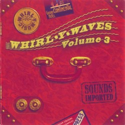 Whirl-Y-Waves, Volume 3: Sounds Imported