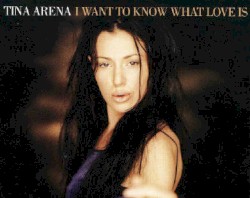 I Want to Know What Love Is