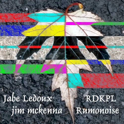 JIM MCKENNA / JABE LEDOUX / RUMONOISE / RDKPL