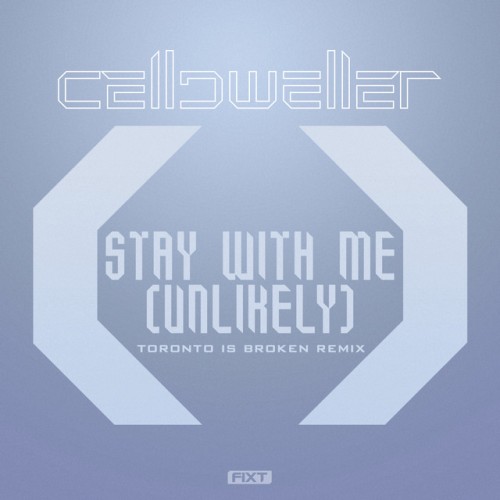 Stay With Me (Unlikely) (Toronto Is Broken remix)