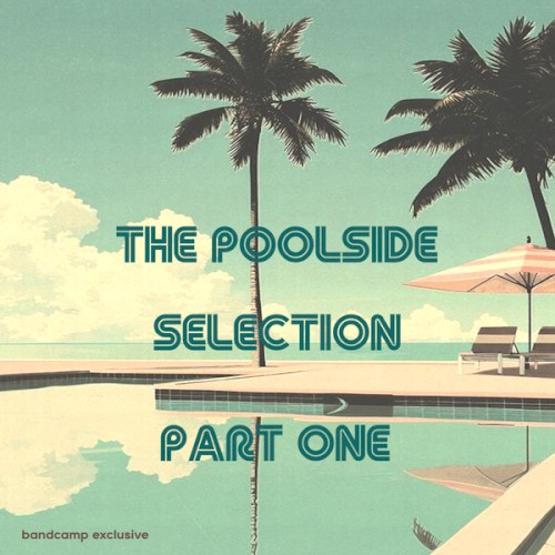 The Poolside Selection Part one
