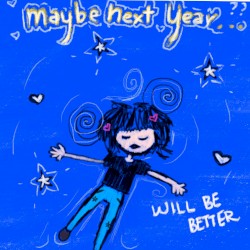 maybenextyearwillbebetter