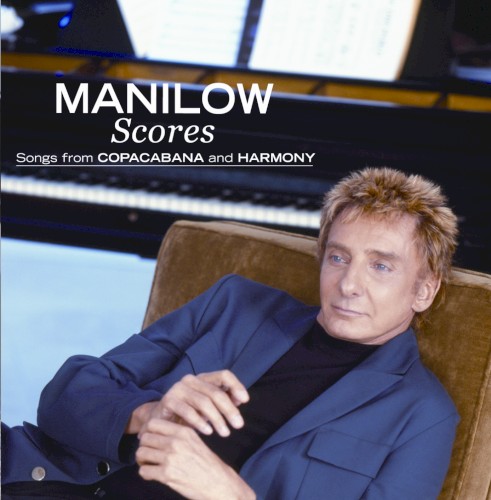 Scores: Songs From Copacabana and Harmony