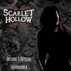 Scarlet Hollow Episode 3 (Original Game Soundtrack)